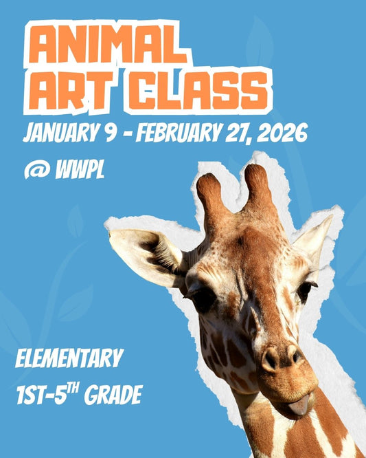 January 9 – February 27, 2026: Elementary Art Class theme of Animals @ WWPL