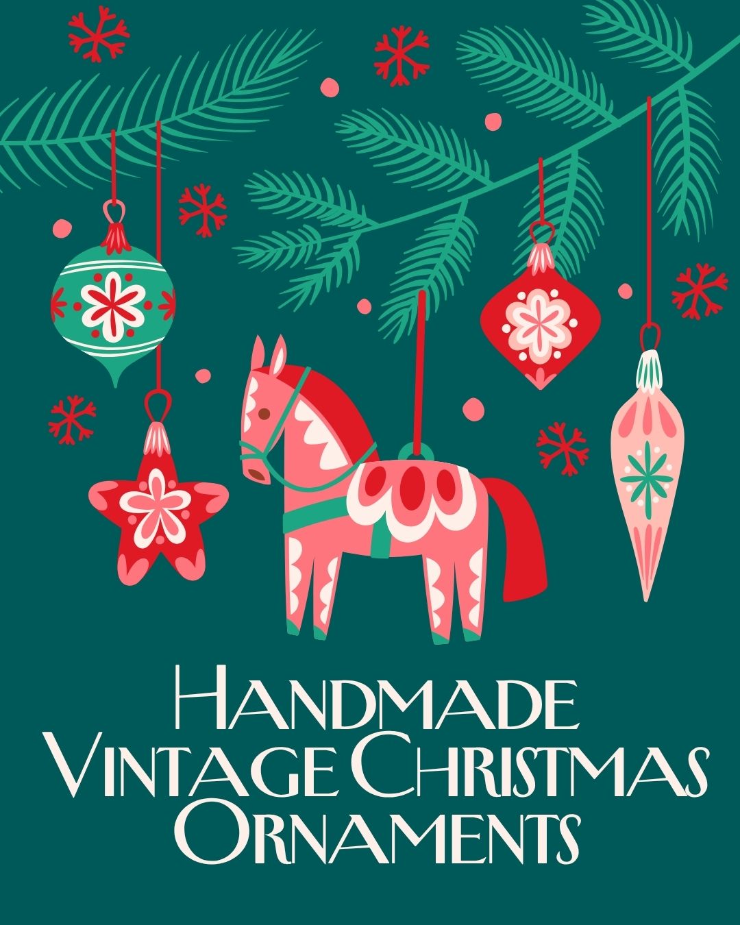December 18: Handmade Vintage Style Christmas Ornaments