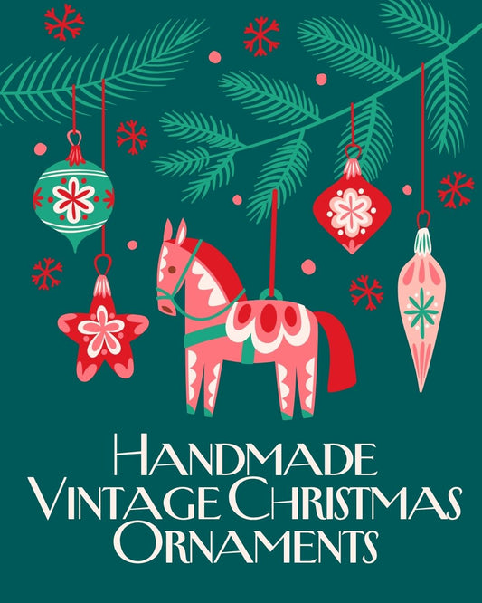 December 18: Handmade Vintage Style Christmas Ornaments